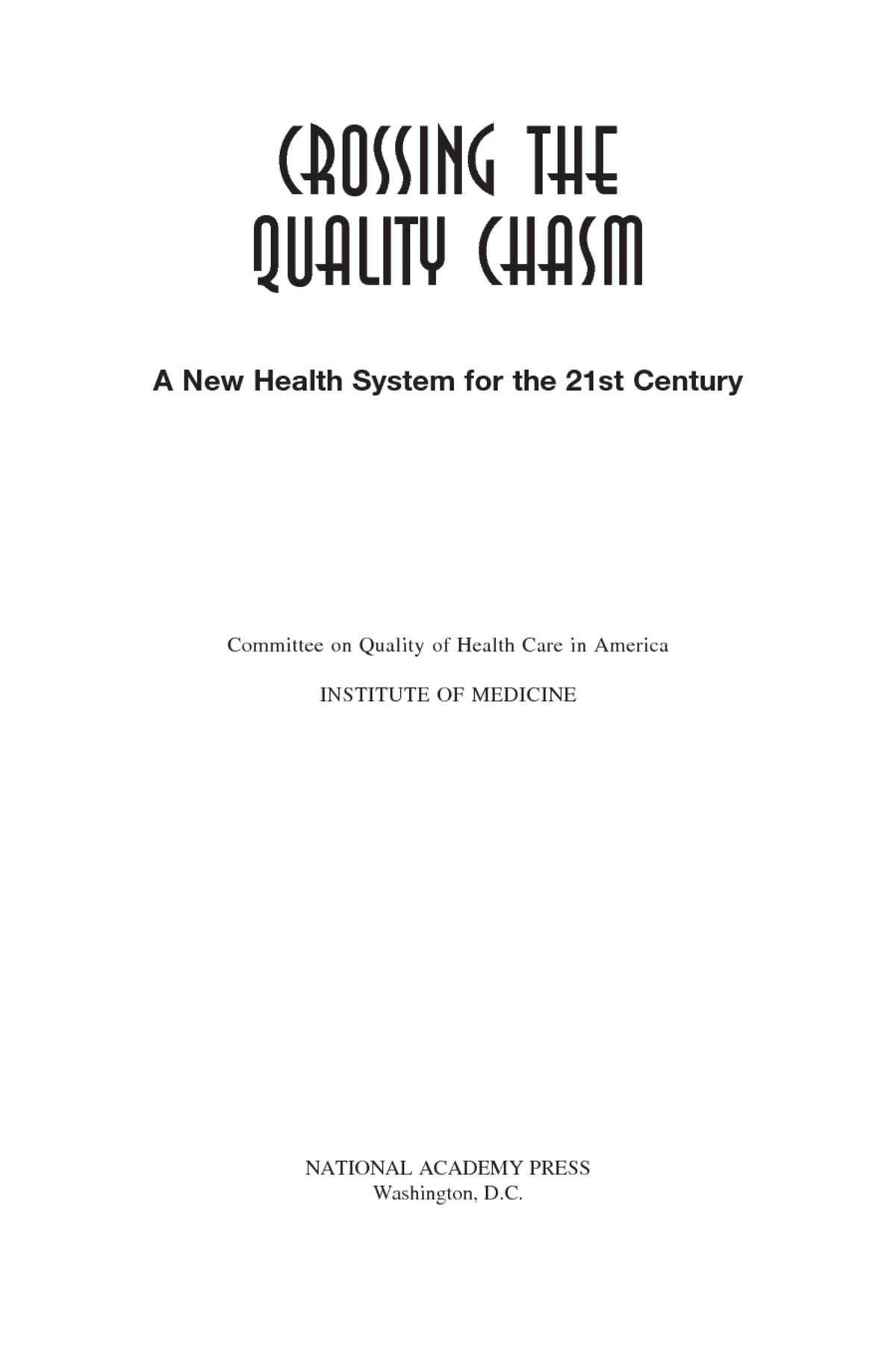 Front Matter | Crossing the Quality Chasm: A New Health System for 