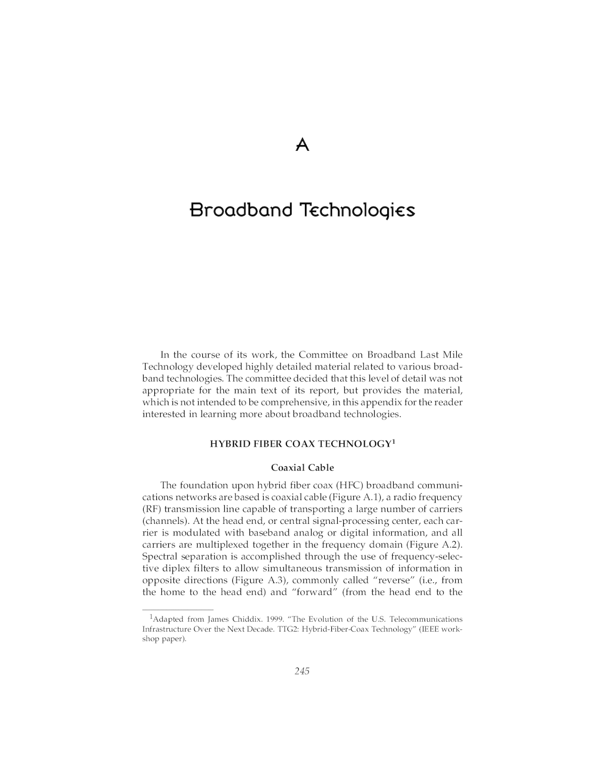 A Broadband Technologies, Broadband: Bringing Home the Bits
