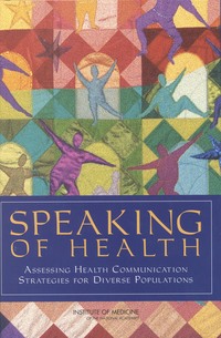 Speaking of Health: Assessing Health Communication Strategies for Diverse Populations