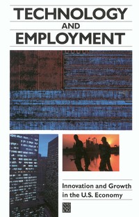 Technology and Employment: Innovation and Growth in the U.S. Economy