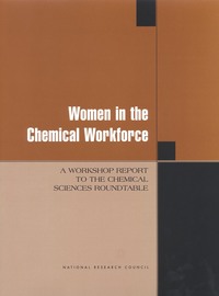 Women in the Chemical Workforce: A Workshop Report to the Chemical Sciences Roundtable