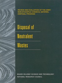 Disposal of Neutralent Wastes: Review and Evaluation of the Army Non-Stockpile Chemical Materiel Disposal Program