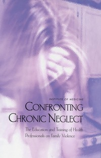 Confronting Chronic Neglect: The Education and Training of Health Professionals on Family Violence