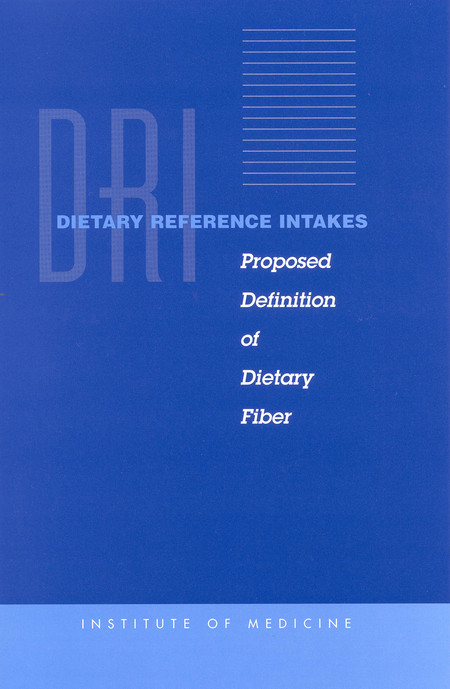 Dietary Reference Intakes: Proposed Definition of Dietary Fiber
