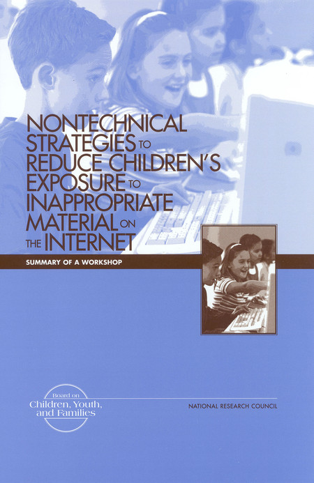 Nontechnical Strategies to Reduce Children's Exposure to Inappropriate Material on the Internet: Summary of a Workshop