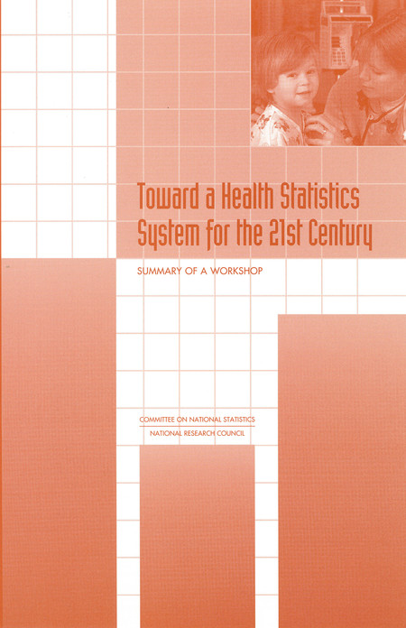 Cover: Toward a Health Statistics System for the 21st Century: Summary of a Workshop