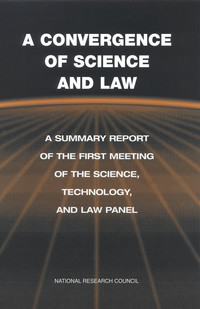 A Convergence of Science and Law: A Summary Report of the First Meeting of the Science, Technology, and Law Panel