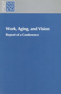 Work, Aging, and Vision: Report of a Conference