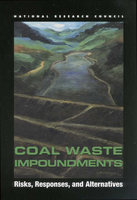 Coal Waste Impoundments: Risks, Responses, and Alternatives