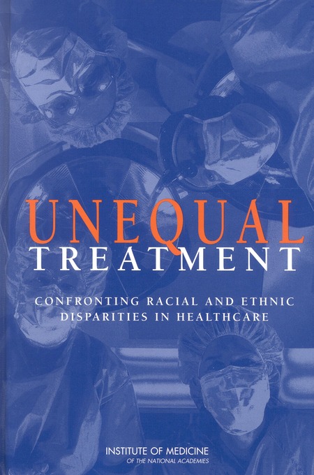 Cover: Unequal Treatment: Confronting Racial and Ethnic Disparities in Health Care