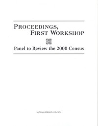 Proceedings, First Workshop: Panel to Review the 2000 Census