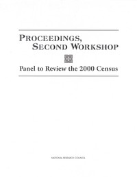 Proceedings, Second Workshop: Panel to Review the 2000 Census