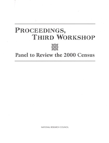 Proceedings, Third Workshop: Panel to Review the 2000 Census
