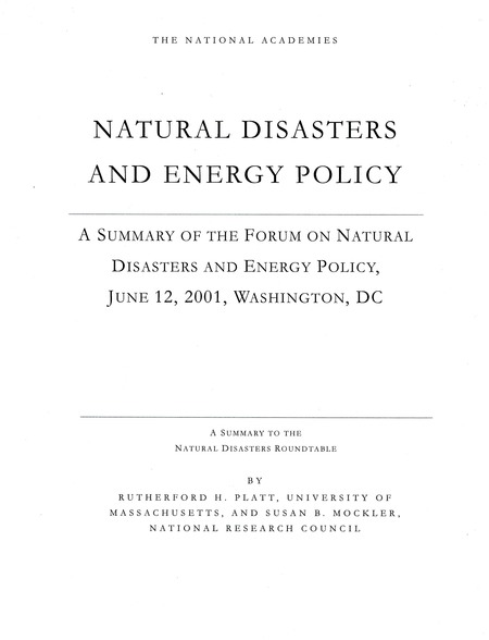 Natural Disasters and Energy Policy: A Summary of the Forum on Natural Diasters and Energy Policy, June 12, 2001, Washington, DC