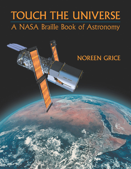 Touch the Universe: A NASA Braille Book of Astronomy