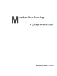 Munitions Manufacturing: A Call for Modernization