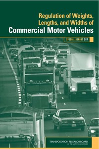 Regulation of Weights, Lengths, and Widths of Commercial Motor Vehicles: Special Report 267