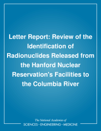 Letter Report: Review of the Identification of Radionuclides Released from the Hanford Nuclear Reservation's Facilities to the Columbia River