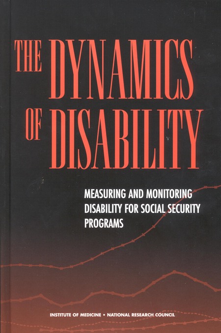 The Dynamics of Disability: Measuring and Monitoring Disability for Social Security Programs