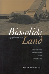 Biosolids Applied to Land: Advancing Standards and Practices