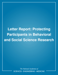 Letter Report: Protecting Participants in Behavioral and Social Science Research