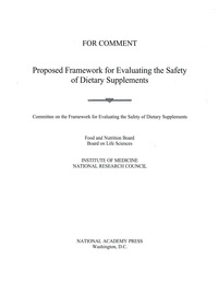 Proposed Framework for Evaluating the Safety of Dietary Supplements -- For Comment