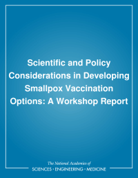 Scientific and Policy Considerations in Developing Smallpox Vaccination Options: A Workshop Report