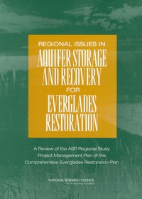 Regional Issues in Aquifer Storage and Recovery for Everglades Restoration: A Review of the ASR Regional Study Project Management Plan of the Comprehensive Everglades Restoration Plan
