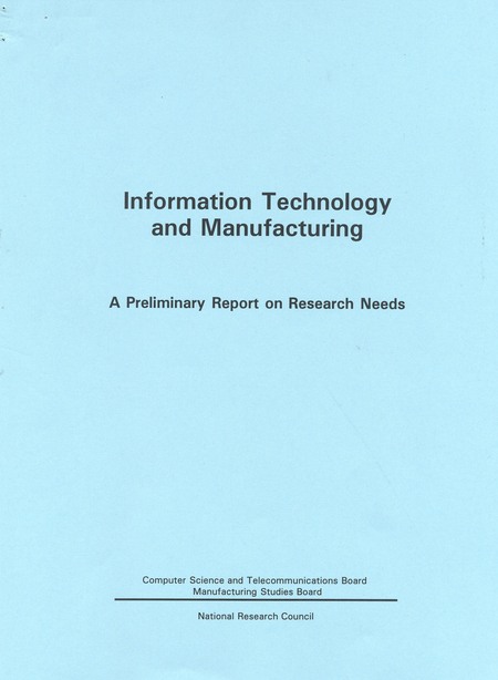 Information Technology and Manufacturing: A Preliminary Report on Research Needs