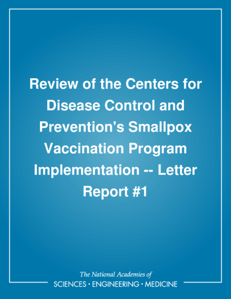 Review of the Centers for Disease Control and Prevention's Smallpox Vaccination Program Implementation: Letter Report #1