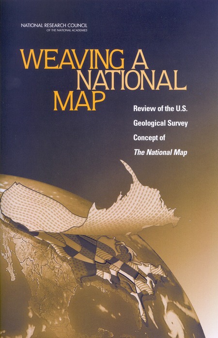 Cover: Weaving a National Map: A Review of the U.S. Geological Survey Concept of 'The National Map'