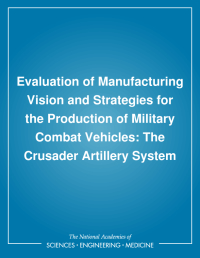 Evaluation of Manufacturing Vision and Strategies for the Production of Military Combat Vehicles: The Crusader Artillery System