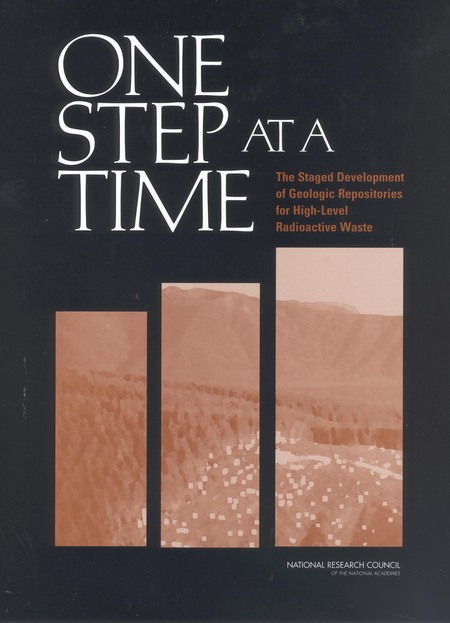 Cover: One Step at a Time: The Staged Development of Geologic Repositories for High-Level Radioactive Waste