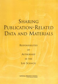 Sharing Publication-Related Data and Materials: Responsibilities of Authorship in the Life Sciences