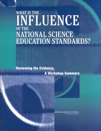 What Is the Influence of the National Science Education Standards?: Reviewing the Evidence, A Workshop Summary