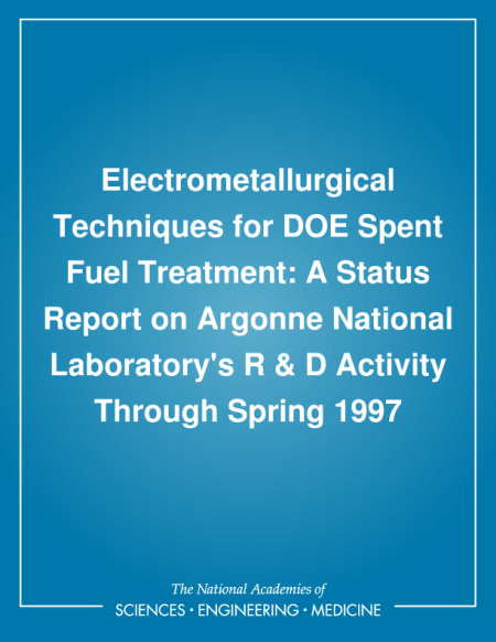 Electrometallurgical Techniques for DOE Spent Fuel Treatment: A Status Report on Argonne National Laboratory's R & D Activity Through Spring 1997