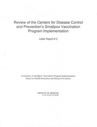 Review of the Centers for Disease Control and Prevention's Smallpox Vaccination Program Implementation: Letter Report 2