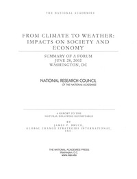 From Climate to Weather: Impacts on Society and Economy - Summary of a Forum, June 28, 2002, Washington, DC
