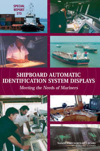 Shipboard Automatic Identification System Displays: Meeting the Needs of Mariners -- Special Report 273