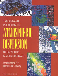 Tracking and Predicting the Atmospheric Dispersion of Hazardous Material Releases: Implications for Homeland Security