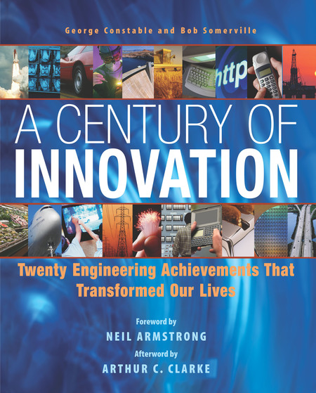 Cover: A Century of Innovation: Twenty Engineering Achievements that Transformed our Lives