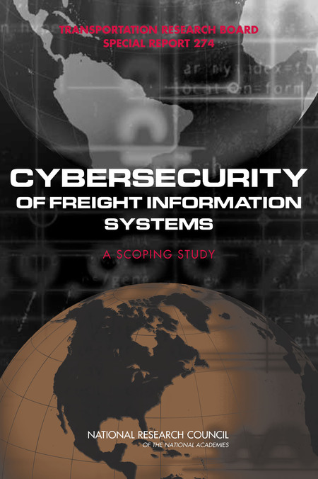 Cybersecurity of Freight Information Systems: A Scoping Study -- Special Report 274