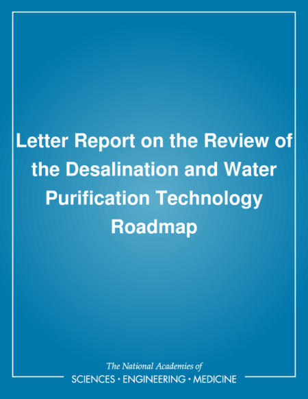 Letter Report on the Review of the Desalination and Water Purification Technology Roadmap