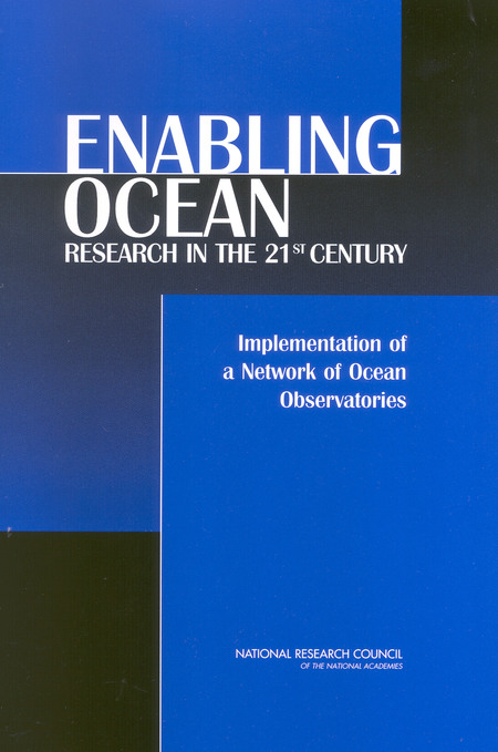 Enabling Ocean Research in the 21st Century: Implementation of a Network of Ocean Observatories