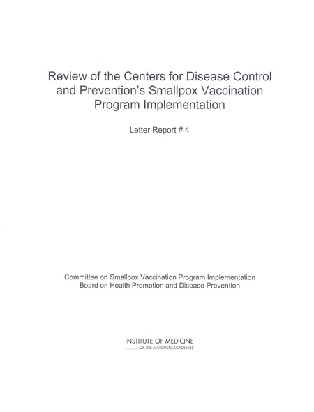 Review of the Centers for Disease Control and Prevention's Smallpox Vaccination Program Implementation: Letter Report #4