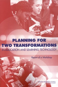 Planning for Two Transformations in Education and Learning Technology: Report of a Workshop