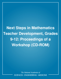 Next Steps in Mathematics Teacher Development, Grades 9-12: Proceedings of a Workshop (CD-ROM)