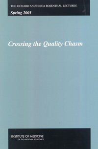 The Richard and Hinda Rosenthal Lectures Spring 2001: Crossing the Quality Chasm