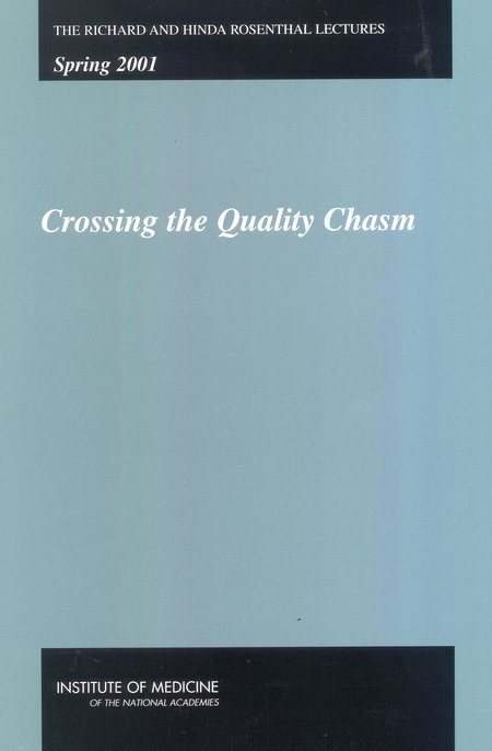 Cover: The Richard and Hinda Rosenthal Lectures Spring 2001: Crossing the Quality Chasm