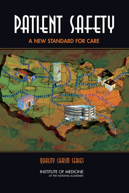 Patient Safety: Achieving a New Standard for Care